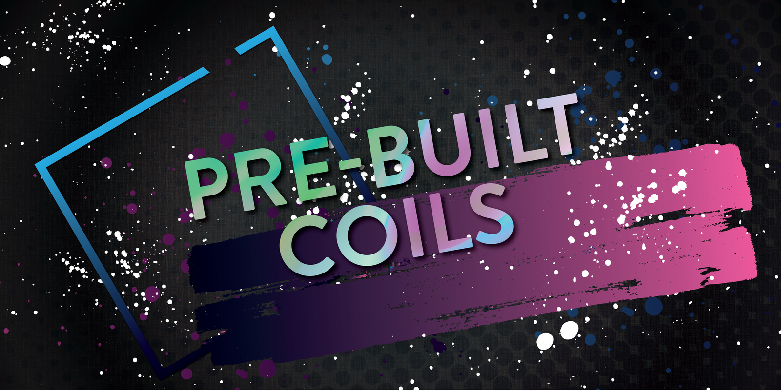 Pre-Built Coils