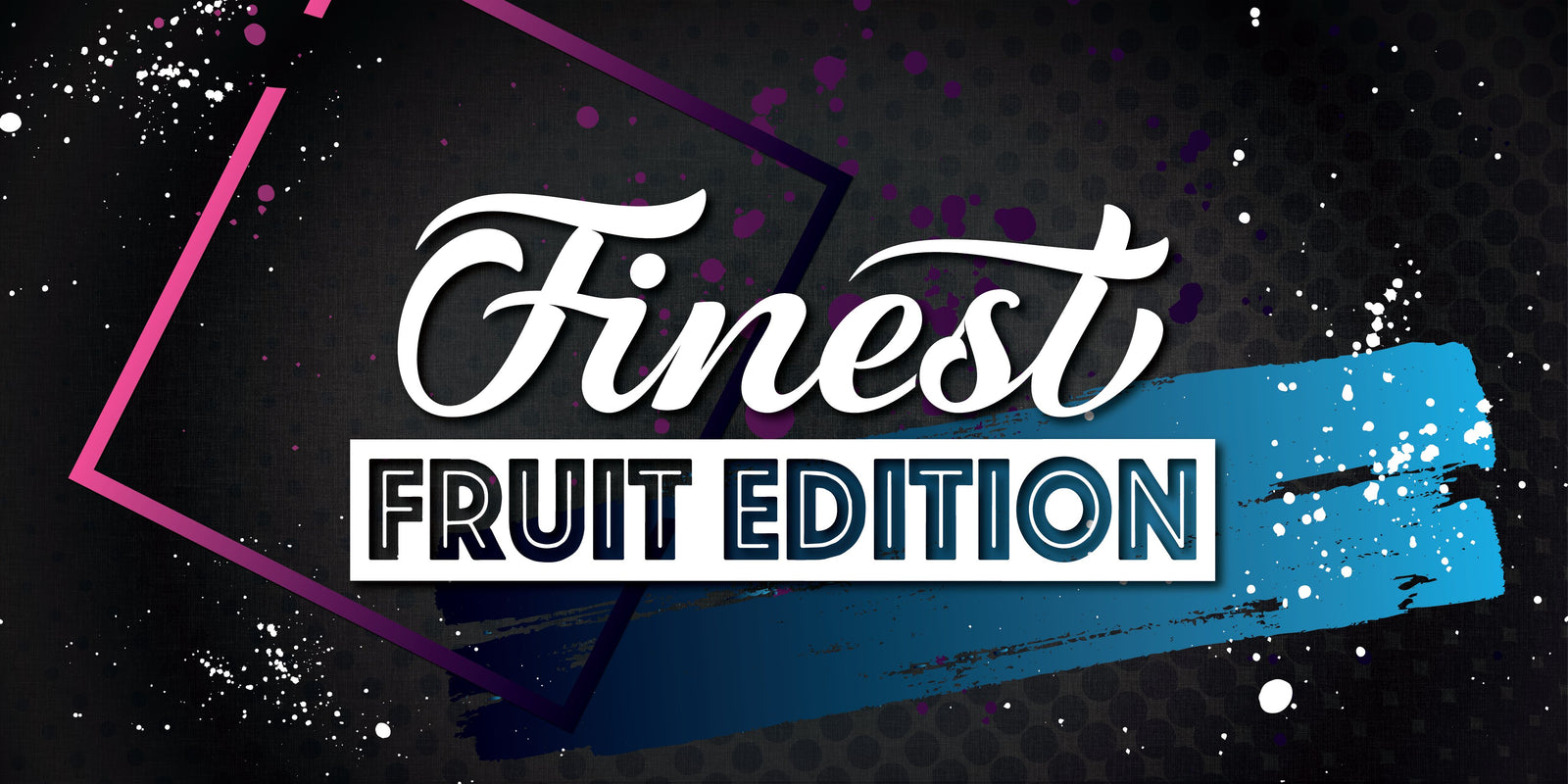 The Finest Fruit Edition