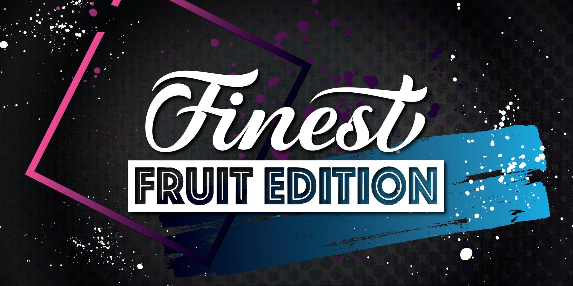 The Finest Fruit Edition
