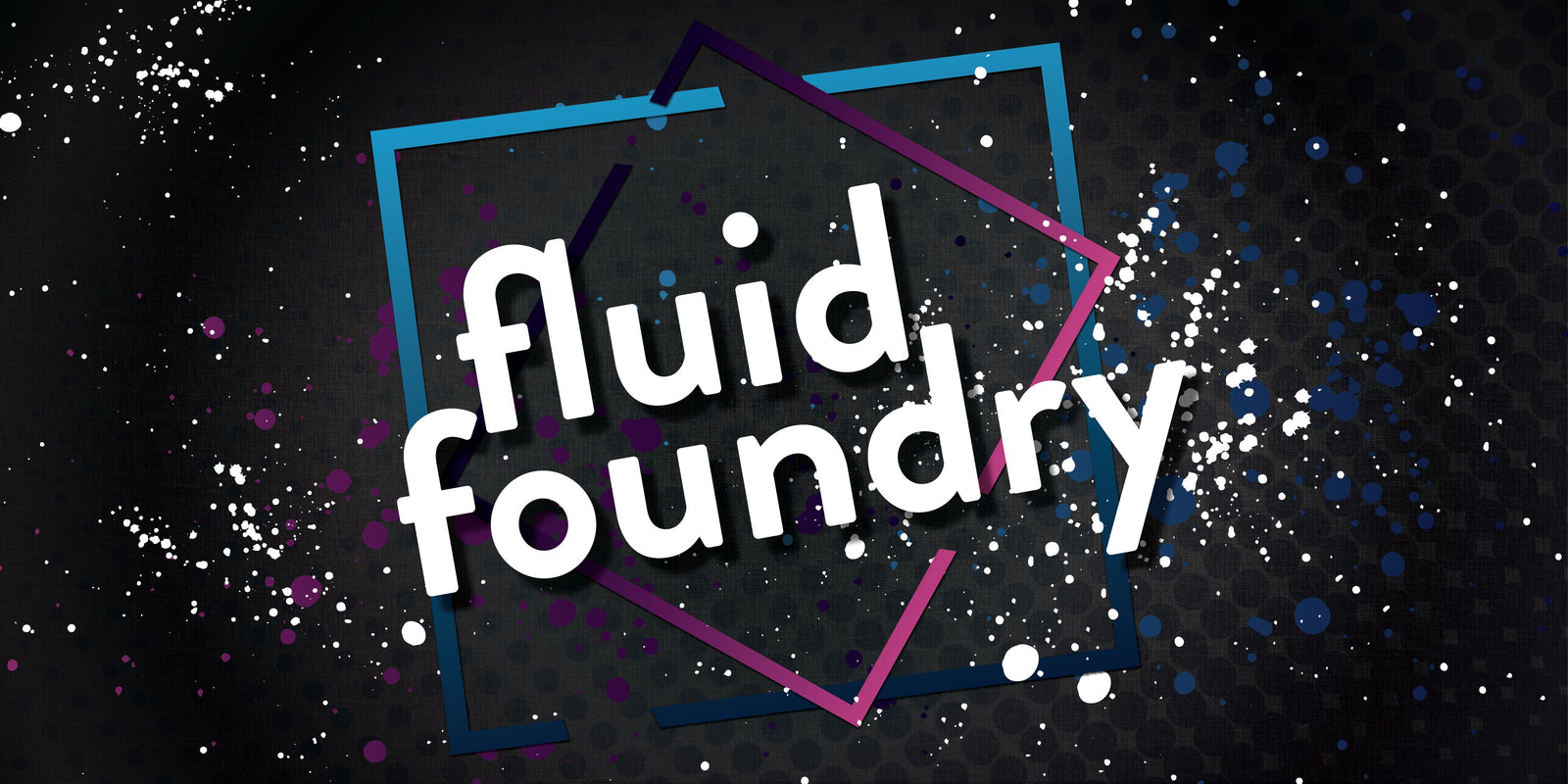 Fluid Foundry